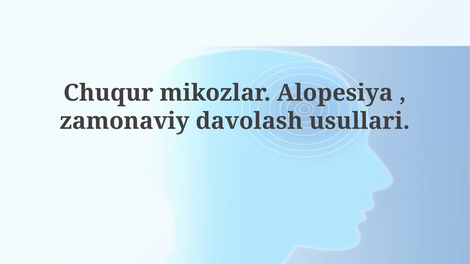 Chuqurmikozlar.Alopesiya,zamonaviydavolashusullari
