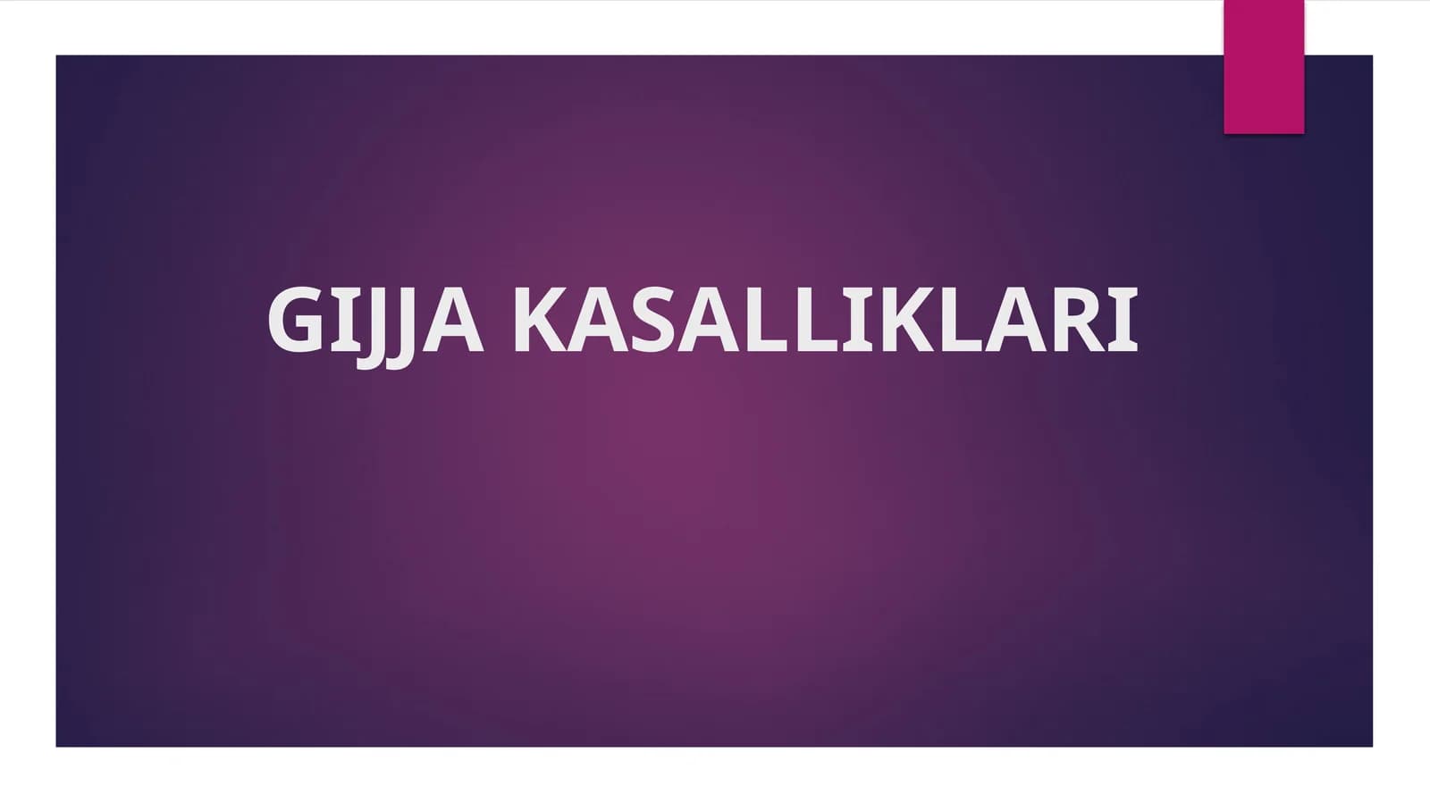 GIJJA KASALLIKLARI