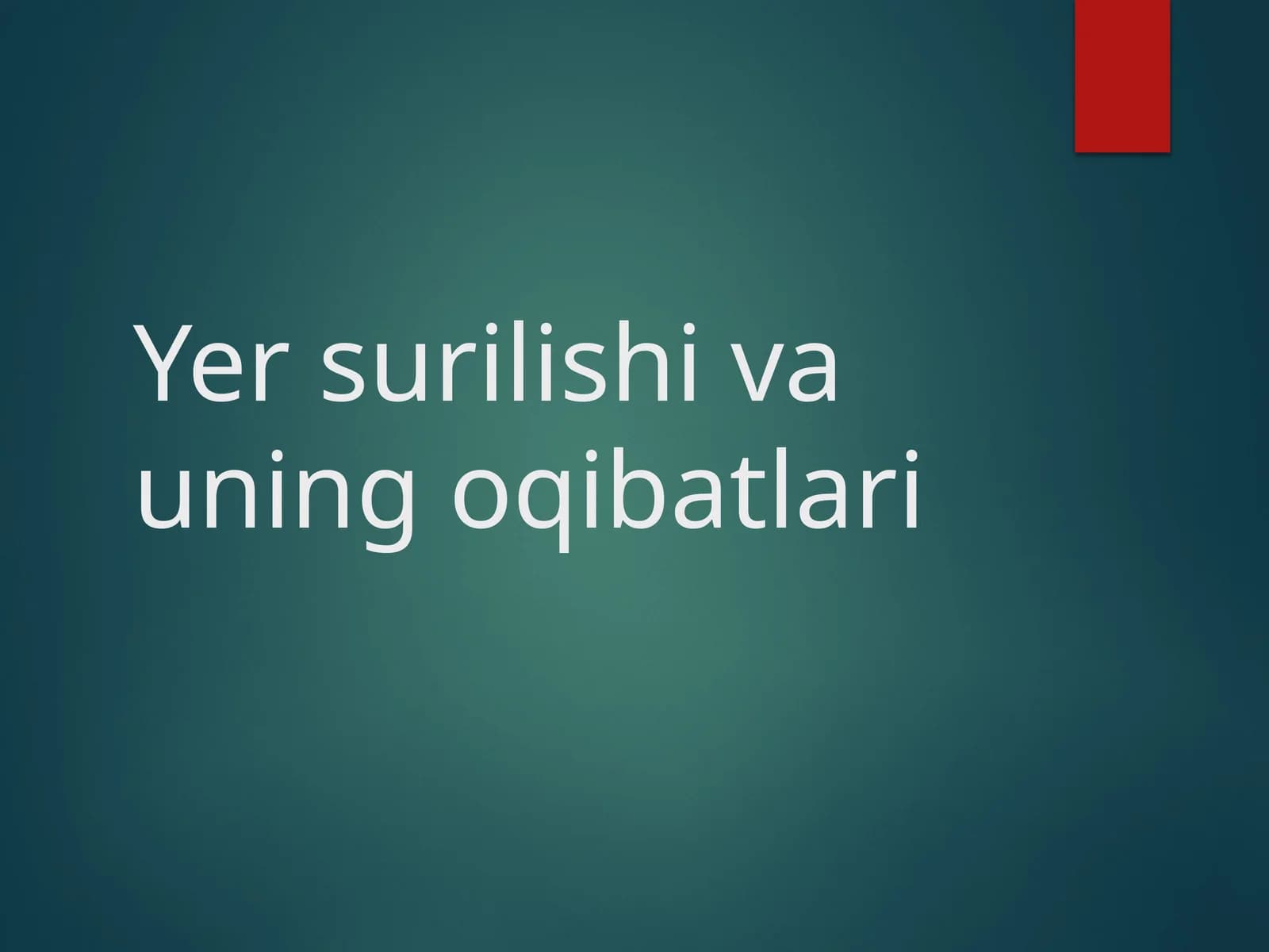 Yer surilishi va uning oqibatlari