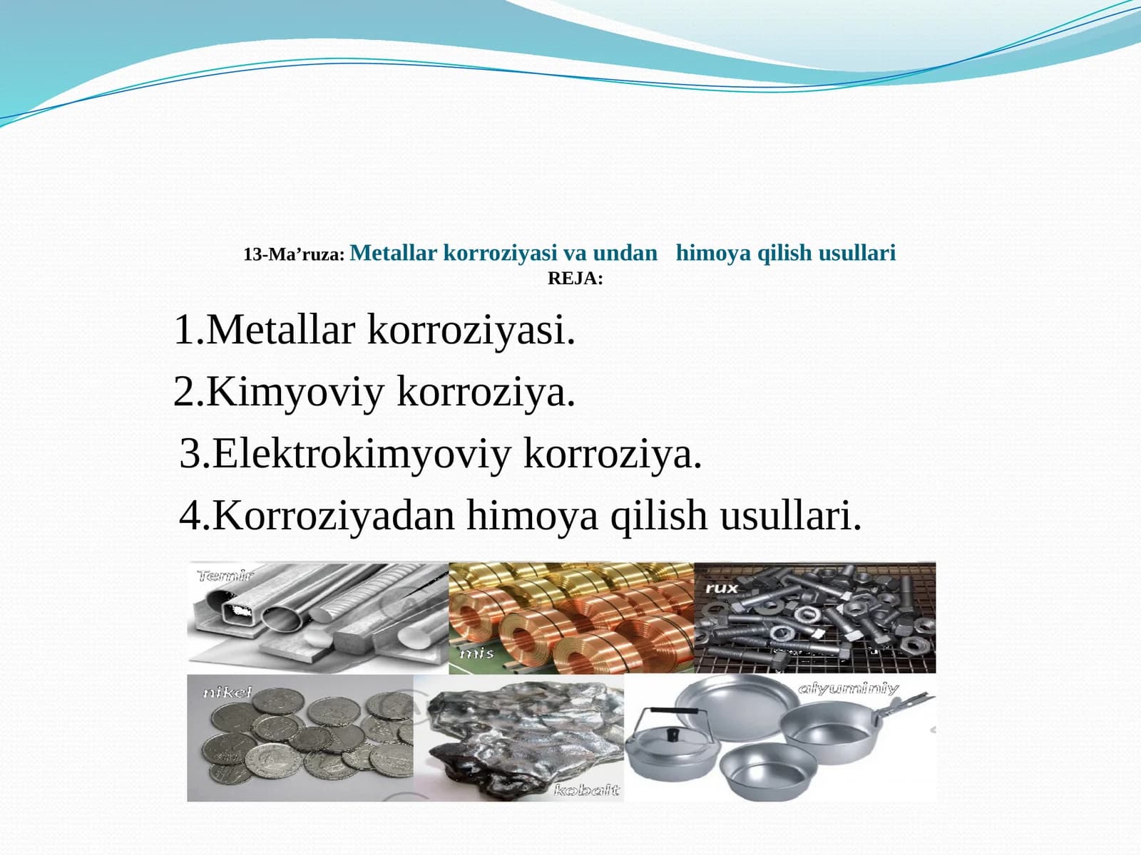 13-Ma’ruza:Metallar korroziyasi va undan himoya qilish usullari