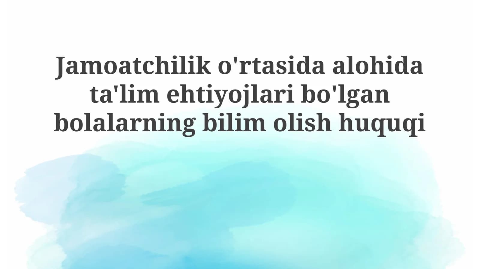 Jamoatchilik o'rtasida alohida ta'lim ehtiyojlari bo'lgan bolalarning bilim olish huquqi