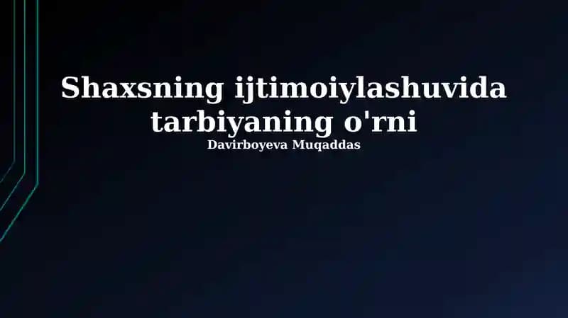 Tarbiya mohiyati va ijtimoiy o'zaro aloqalar