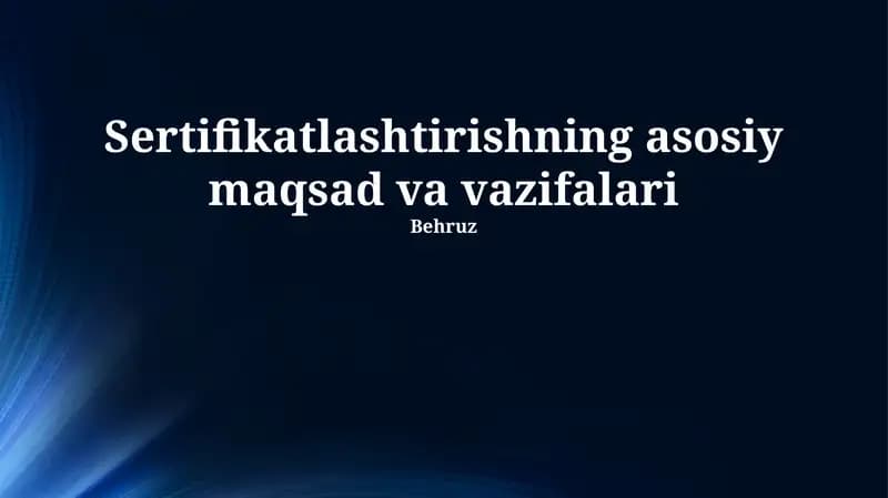 Sertifikatlashtirishning asosiy maqsad va vazifalari