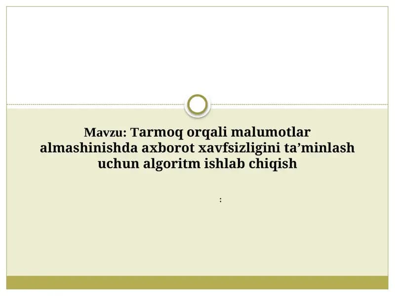 Tarmoq orqali ma'lumotlar almashinishda axborot xavfsizligini ta’minlash uchun algoritm ishlab chiqish