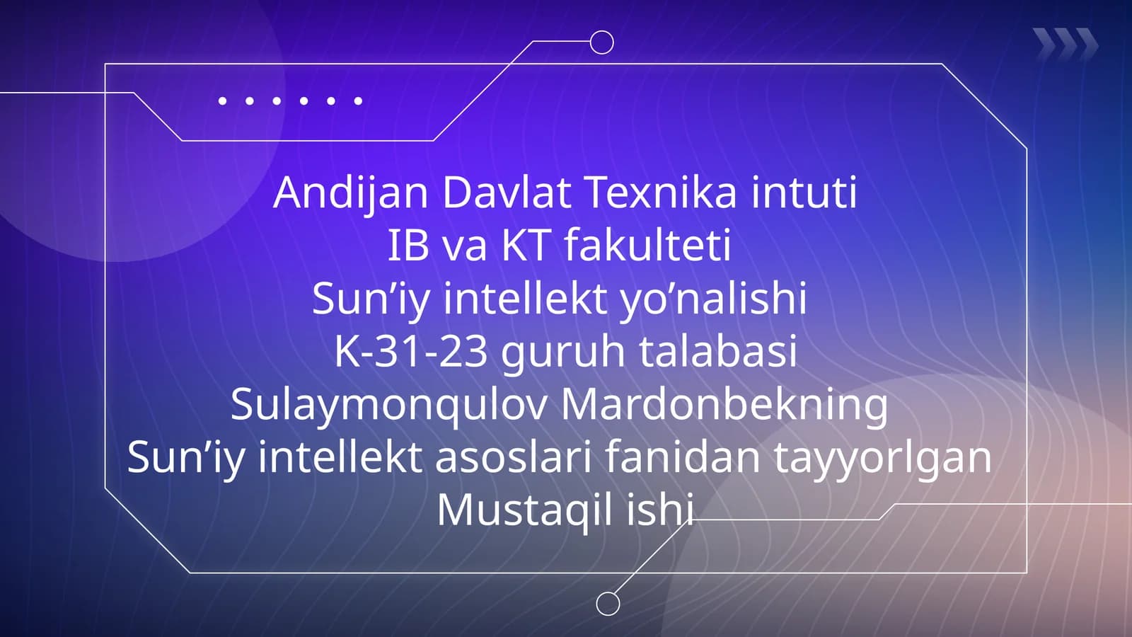 Sun’iy intellekt asoslari fanidan tayyorlangan Mustaqil ishi