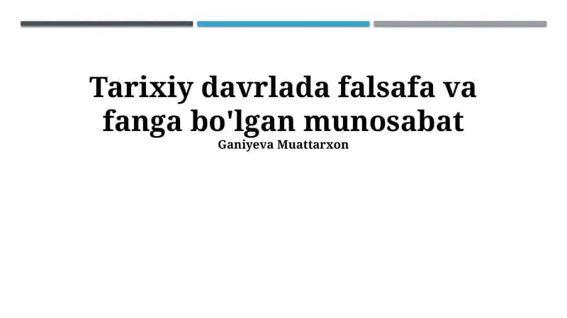Tarixiy davrlada falsafa va fanga bo'lgan munosabat