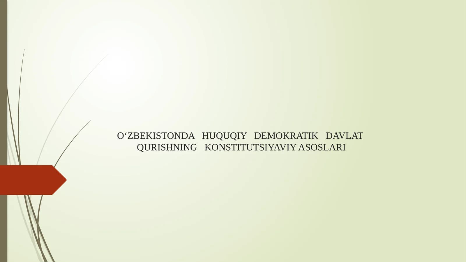 O‘ZBEKISTONDA   HUQUQIY   DEMOKRATIK   DAVLAT QURISHNING   KONSTITUTSIYAVIY ASOSLARI