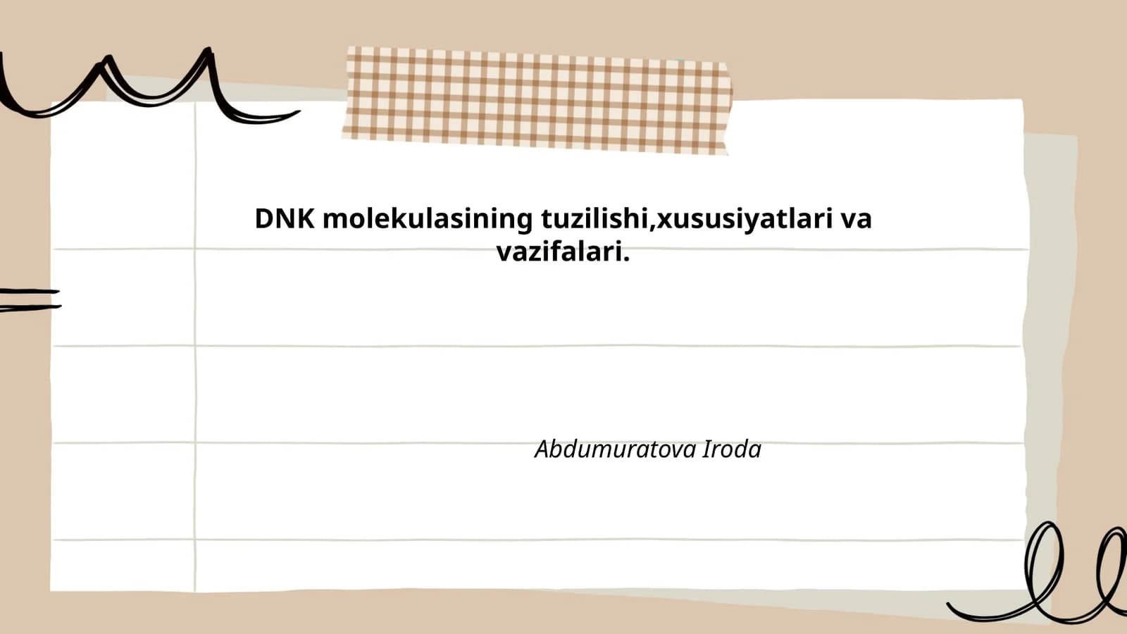 DNK molekulasining tuzilishi,xususiyatlari va vazifalari