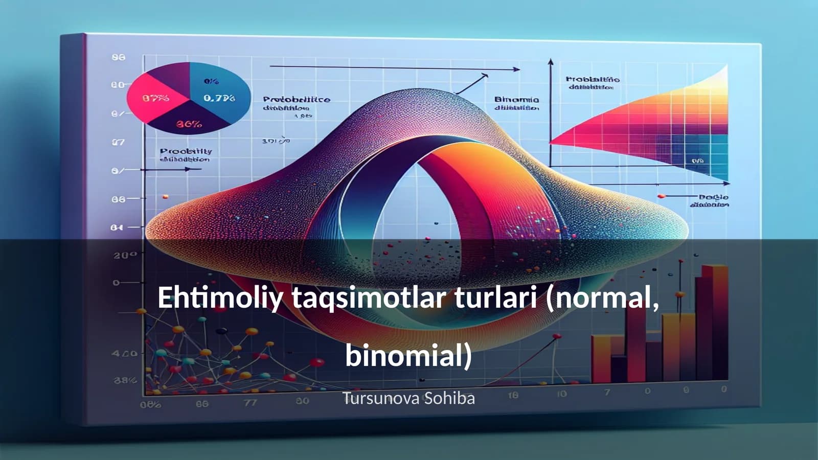Ehtimoliy taqsimotlar turlari (normal, binomial)