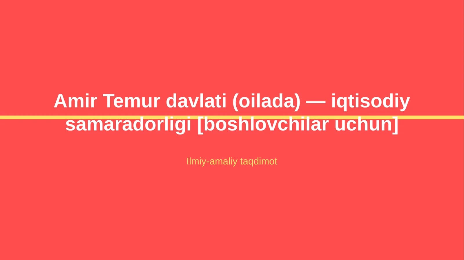 Amir Temur davlati (oilada) — iqtisodiy samaradorligi [boshlovchilar uchun]