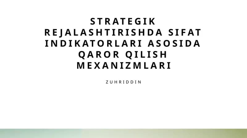 Sifat indikatorlari asosida strategik rejalashtirish va qaror qabul qilish mexanizmlari