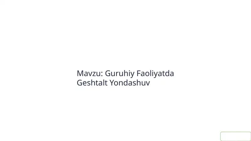: Guruhiy Faoliyatda Geshtalt Yondashuv
