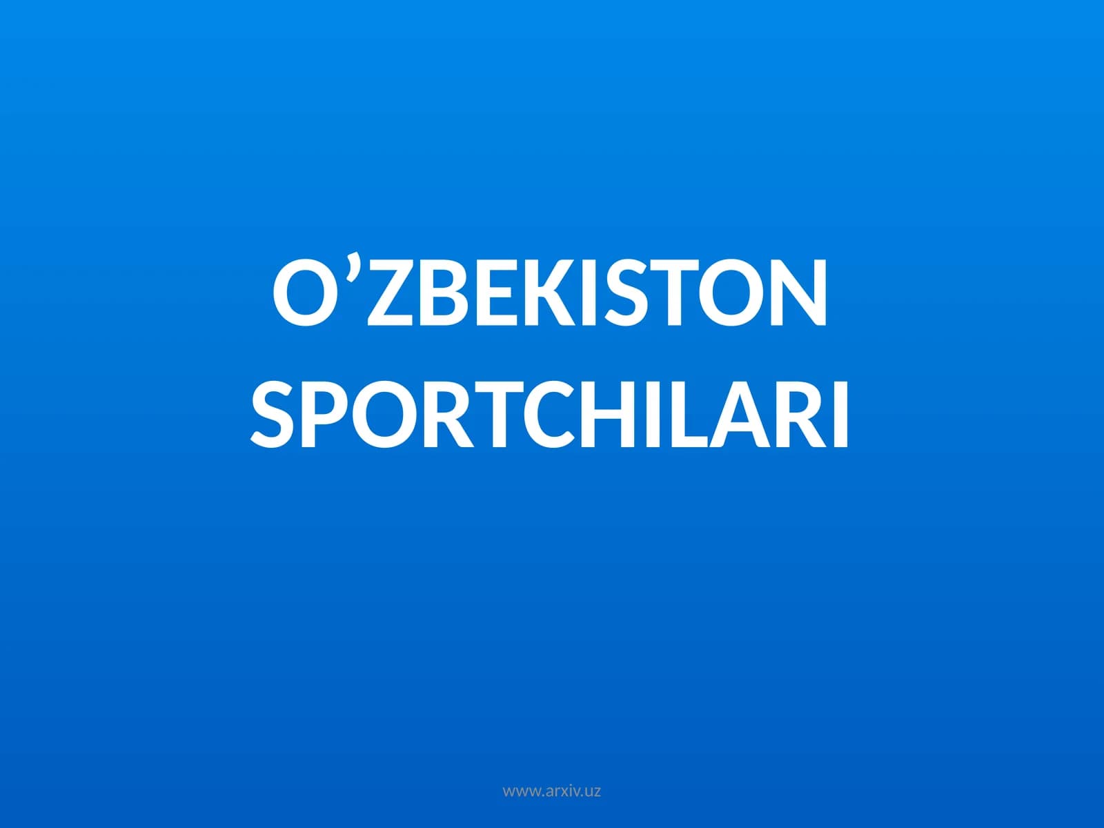 O’ZBEKISTON SPORTCHILARI