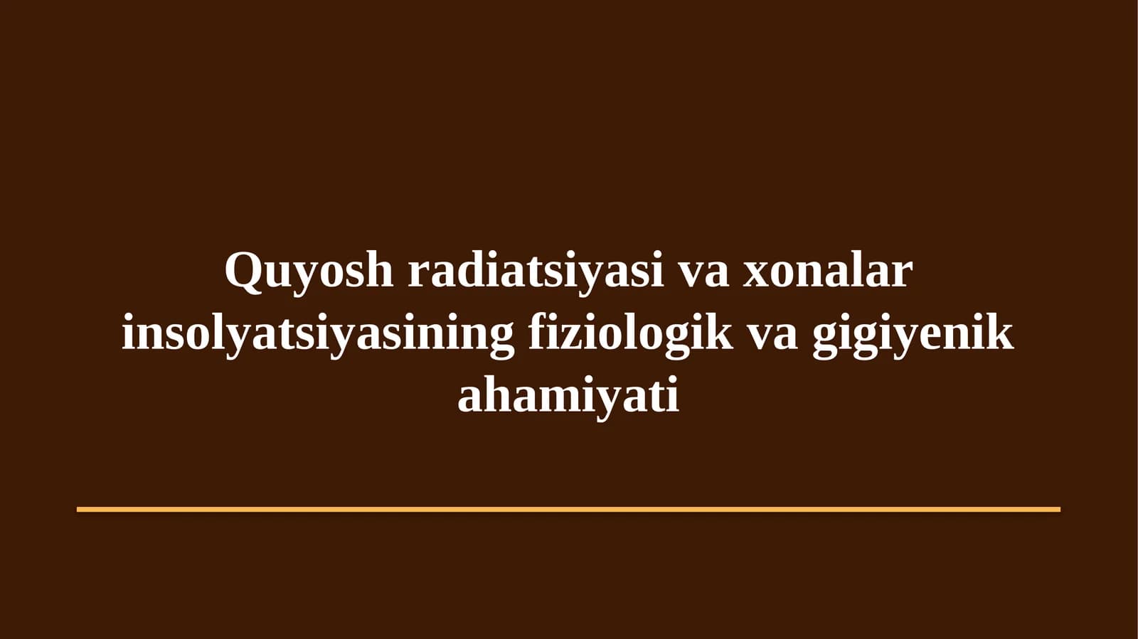 Quyosh radiatsiyasi va xonalar insolyatsiyasining fiziologik va gigiyenik ahamiyati