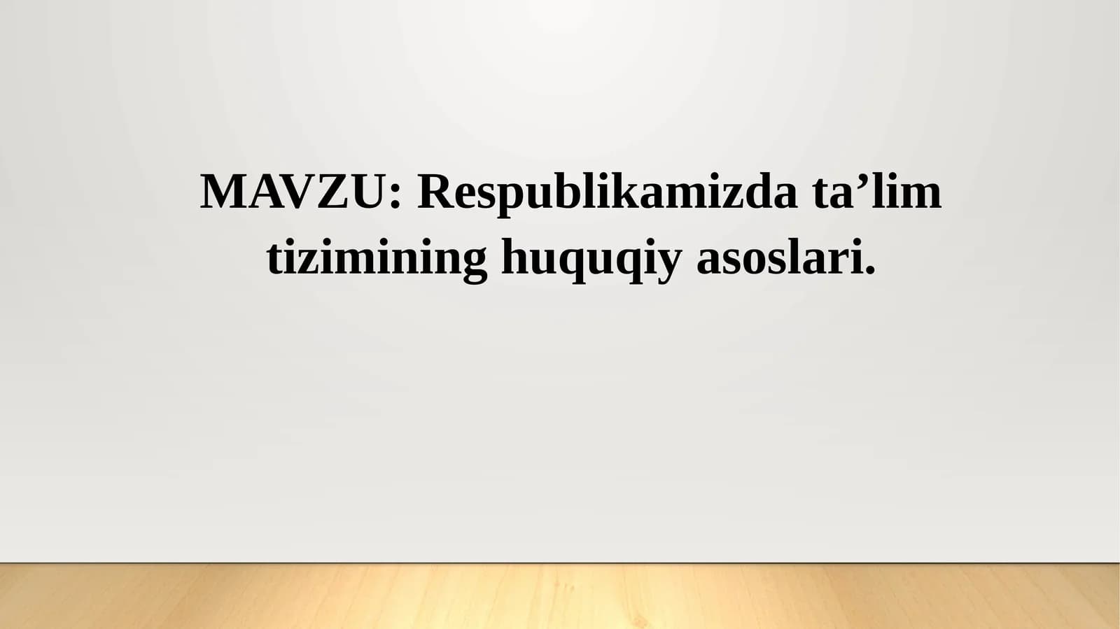 Respublikamizda ta'lim tizimining huquqiy asoslari