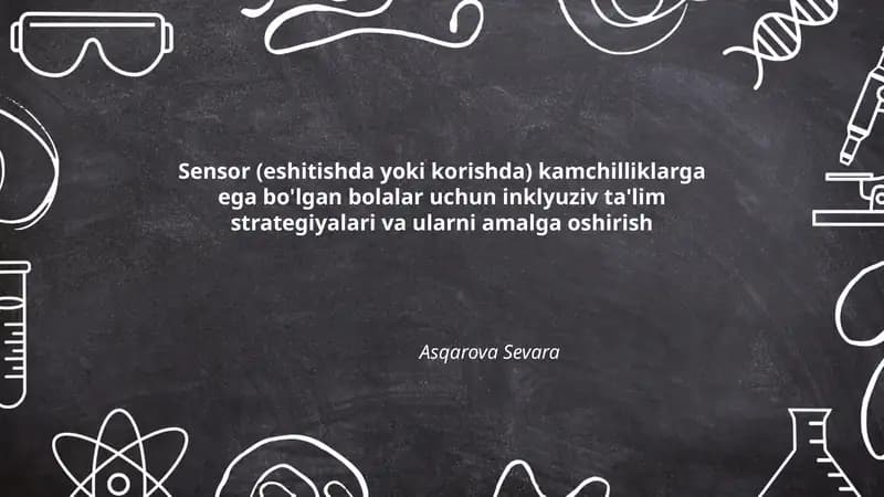 Sensor (eshitishda yoki korishda) kamchilliklarga ega bo'lgan bolalar uchun inklyuziv ta'lim strategiyalari va ularni amalga oshirish