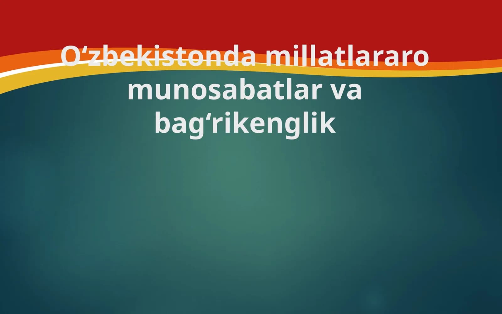O‘zbekiston millatlararo munosabatlar va bag‘rikenglik