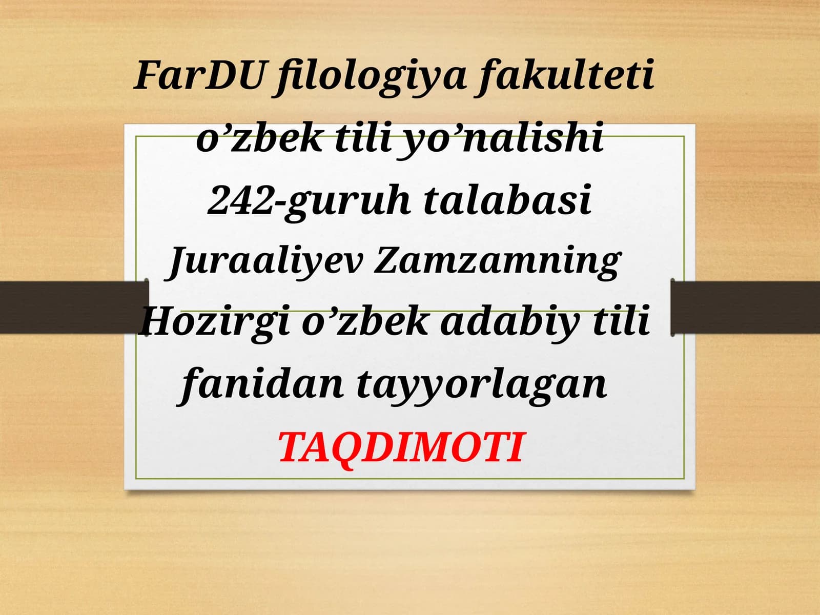FarDUfilologiyafakulteti o’zbektiliyo’nalishi 242-guruhtalabasi JuraaliyevZamzamning Hozirgio’zbekadabiytili fanidantayyorlagan TAQDIMOTI