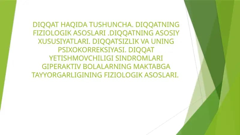 DIQQAT HAQIDA TUSHUNCHA. DIQQATNING FIZIOLOGIK ASOSLARI .DIQQATNING ASOSIY XUSUSIYATLARI. DIQQATSIZLIK VA UNING PSIXOKORREKSIYASI. DIQQAT YETISHMOVCHILIGI SINDROMLARI GIPERAKTIV BOLALARNING MAKTABGA TAYYORGARLIGINING FIZIOLOGIK ASOSLARI.