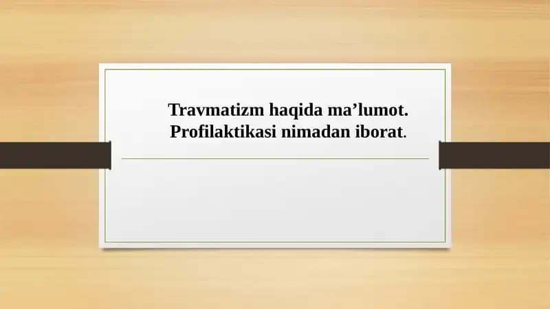 Travmatizm haqida ma’lumot. Profilaktikasi nimadan iborat