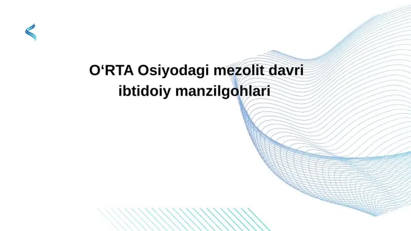 OʻRTA Osiyodagi mezolit davri ibtidoiy manzilgohlari