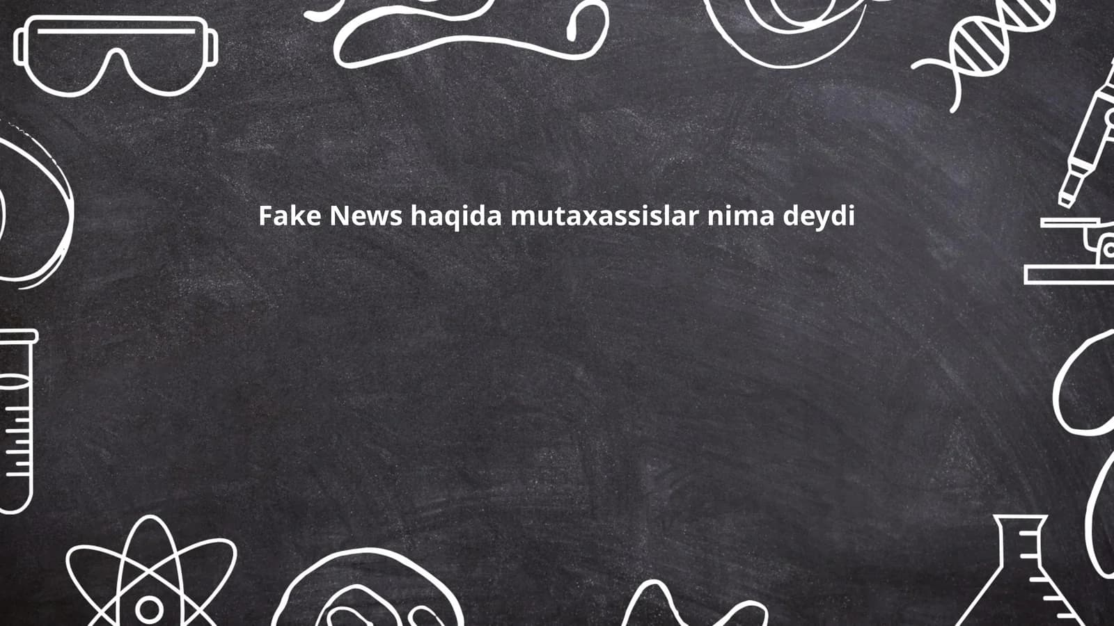Fake News haqida mutaxassislar nima deydi