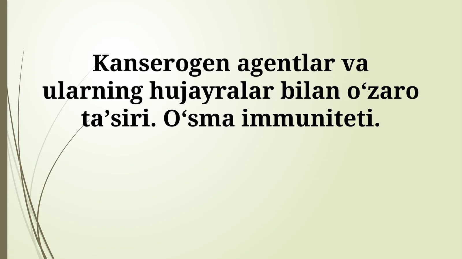 Kanserogen agentlar va ularning hujayralar bilan oʻzaro taʼsiri. Oʻsma immuniteti