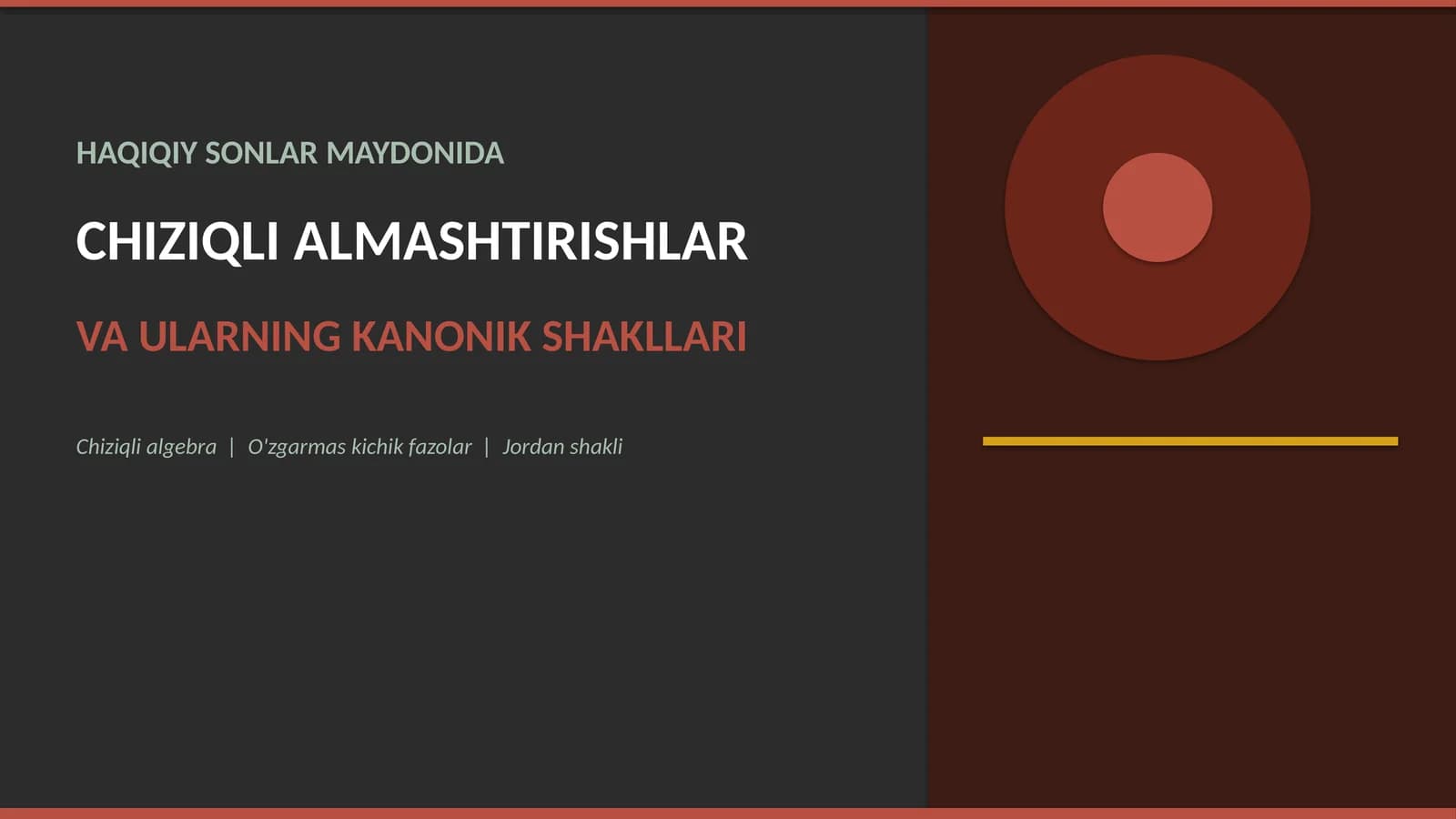 HAQIQIY SONLAR MAYDONIDA CHIZIQLI ALMASHTIRISHLAR VA ULARNING KANONIK SHAKLLARI