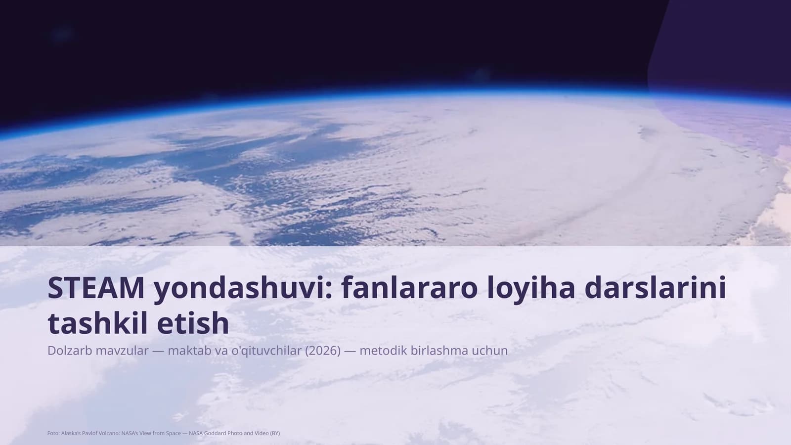 STEAM yondashuvi: fanlararo loyiha darslarini tashkil etish
