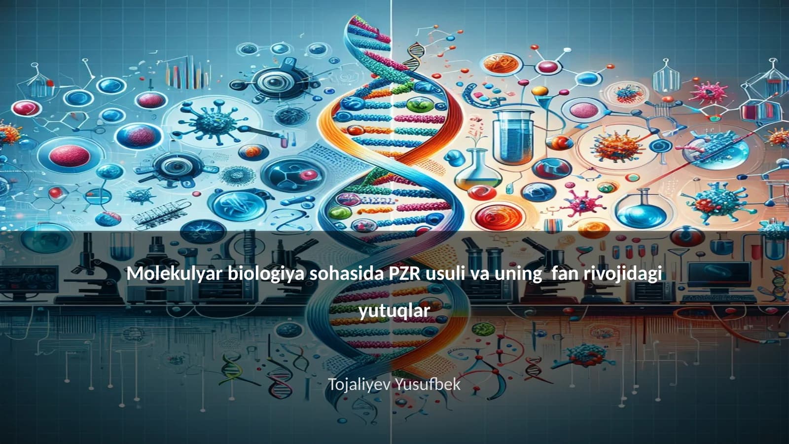 Molekulyar biologiya sohasida PZR usuli va uning fan rivojidagi yutuqlar
