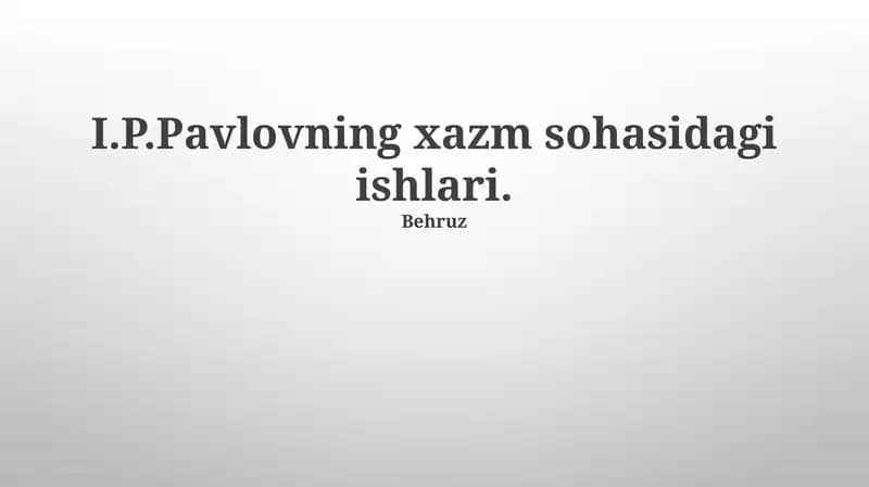 I.P.Pavlovning xazm sohasidagi ishlari