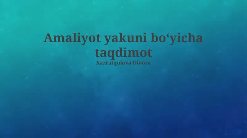 Amaliyot yakuni boʻyicha taqdimot