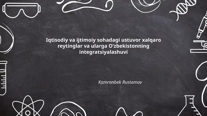 Iqtisodiy va ijtimoiy sohadagi ustuvor xalqaro reytinglar va ularga O‘zbekistonning integratsiyalashuvi