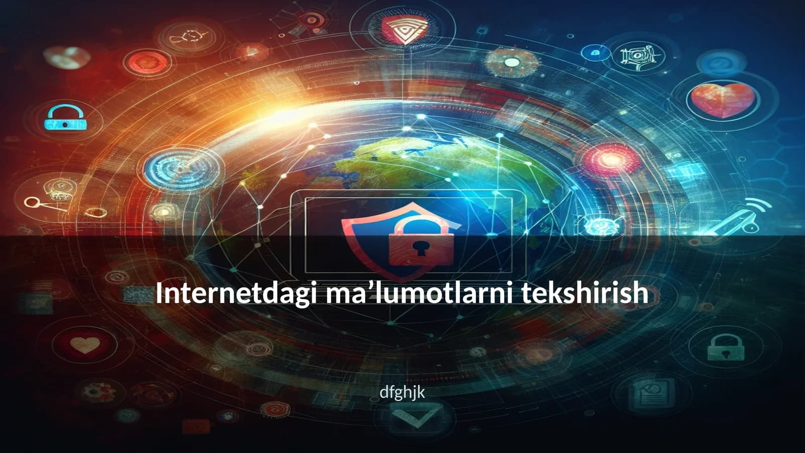 Internetdagi ma’lumotlarni tekshirish