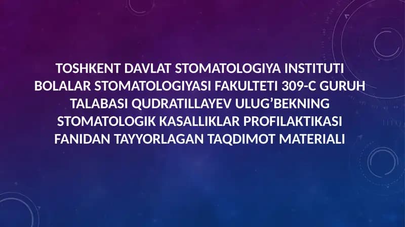 BOLALARDA TISH YUZALARIDA HOSIL BO’LADIGAN TISH TOSHLARI. ULARNING KARIES VA PARADONT KASALLIKLARINI