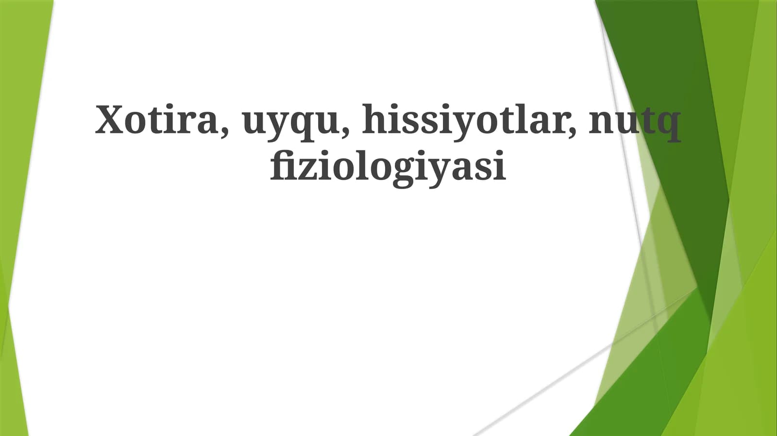 Xotira, uyqu, hissiyotlar, nutq fiziologiyasi