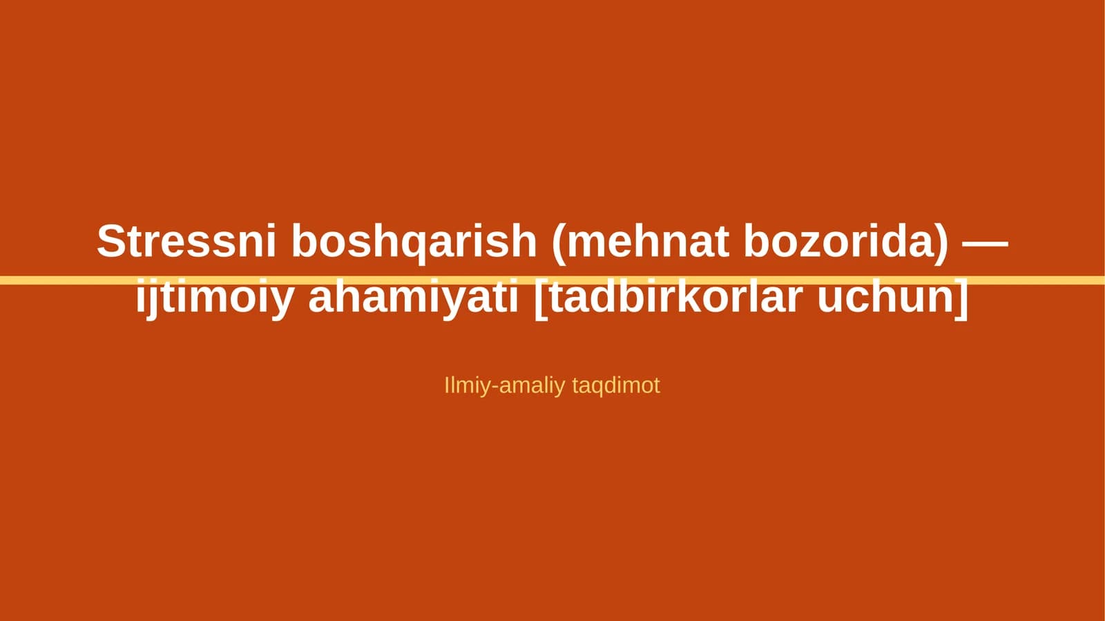 Stressni boshqarish (mehnat bozorida) — ijtimoiy ahamiyati [tadbirkorlar uchun]