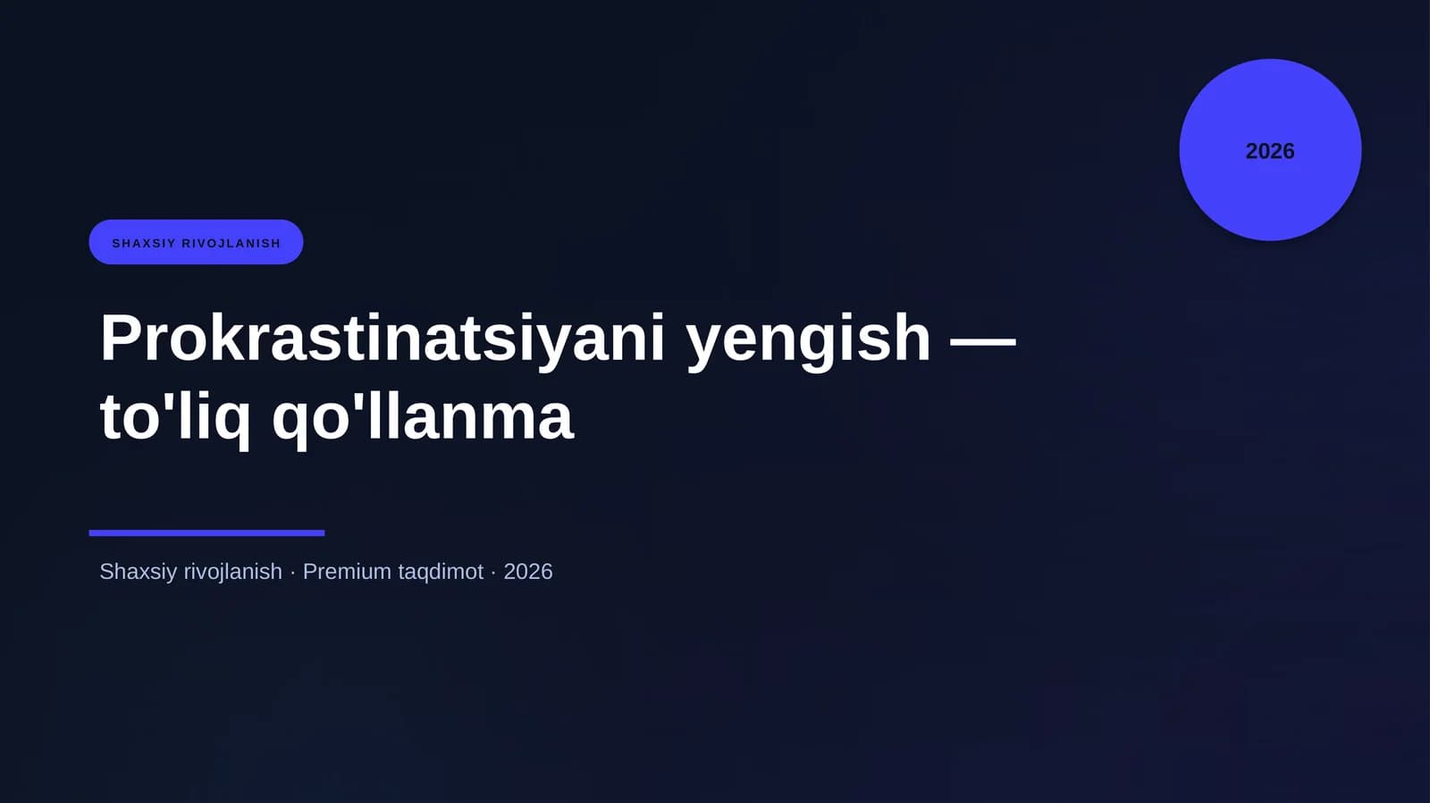 Prokrastinatsiyani yengish — to'liq qo'llanma