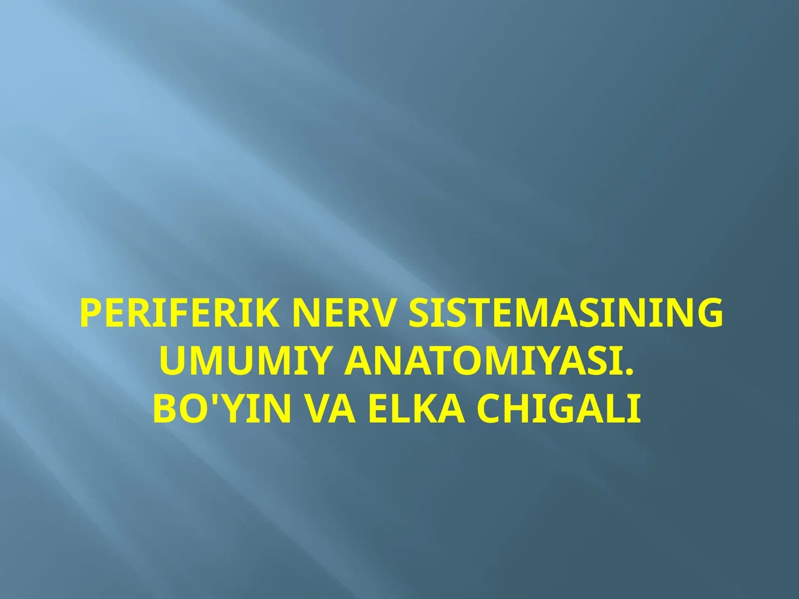 Periferik nerv sistemasining umumiy anatomiyasi