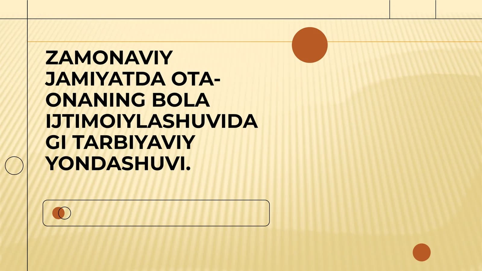 ZAMONAVIY JAMIYATDA OTA-ONANING BOLA IJTIMOIYLASHUVIDAGI TARBIYAVIY  YONDASHUVI