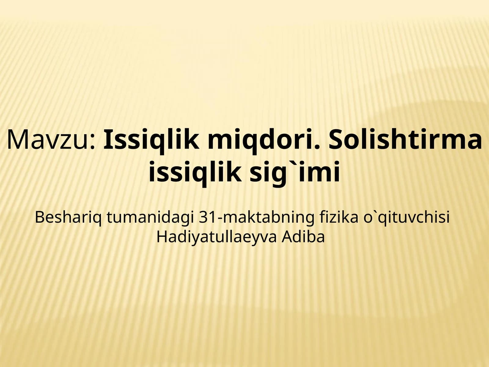 Issiqlik miqdori. Solishtirma issiqlik sig`imi