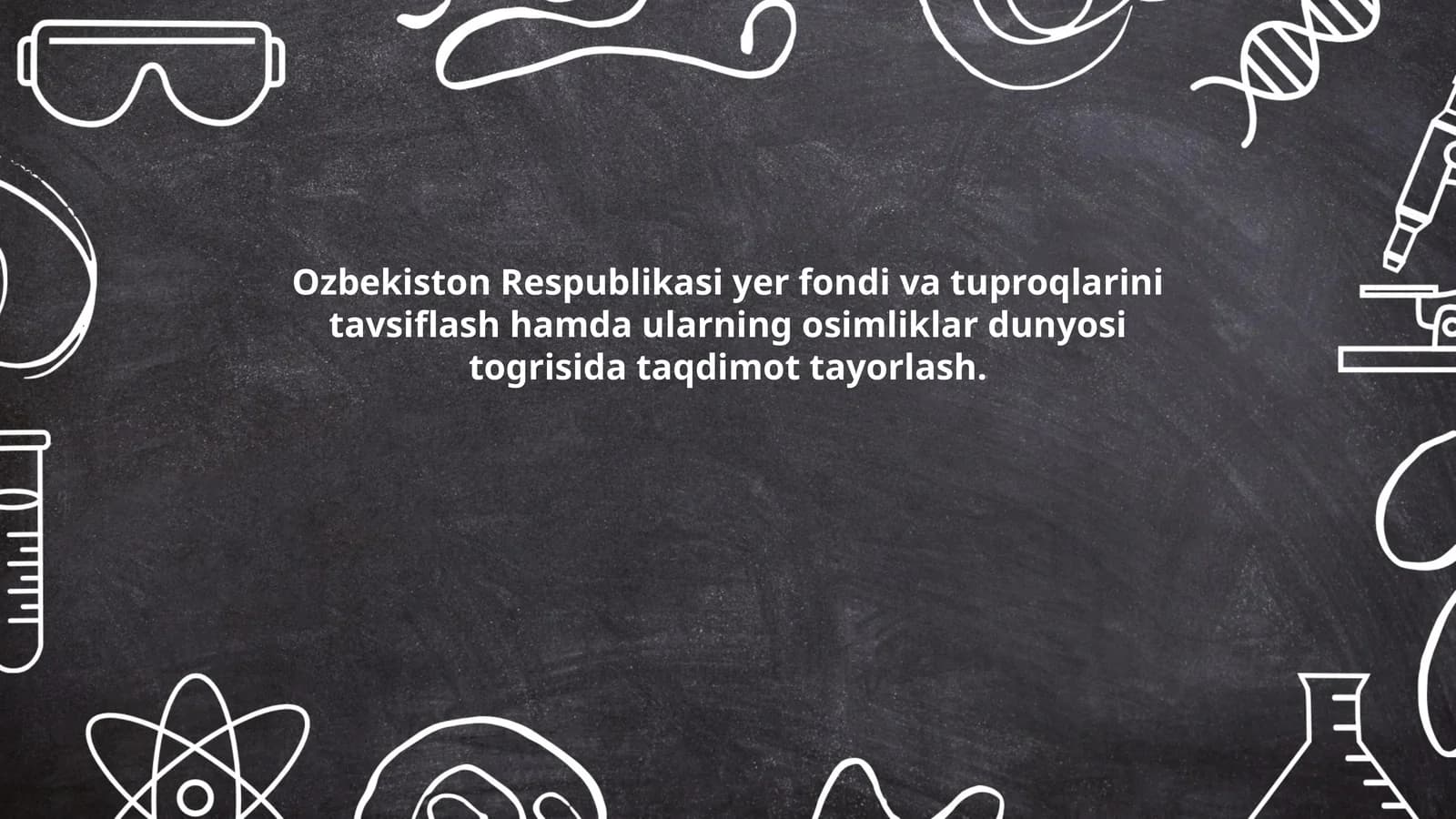 Ozbekiston Respublikasi yer fondi va tuproqlarini tavsiflash hamda ularning osimliklar dunyosi togrisida taqdimot tayorlash