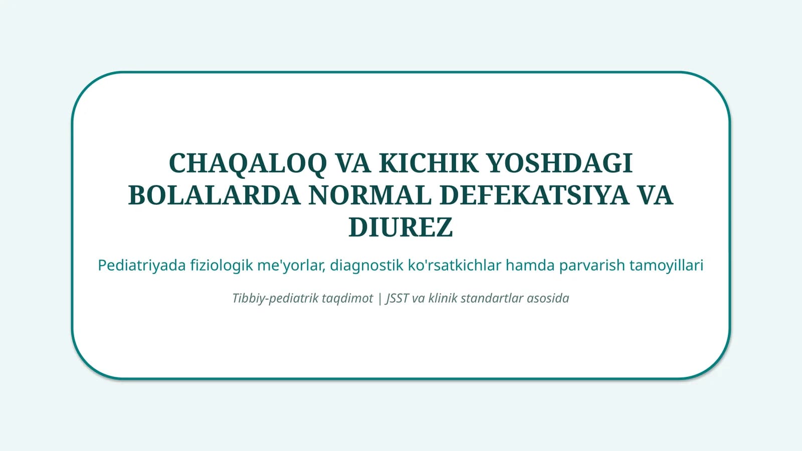 Chaqaloq va kichik yoshdagi bolalarda normal defekatsiya va diurez — 15 slayd