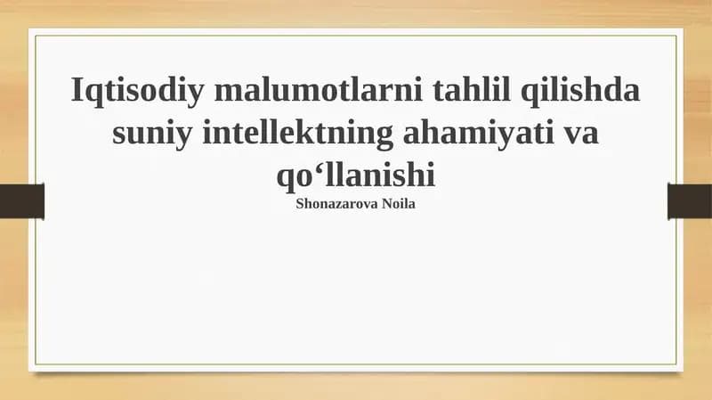 Iqtisodiy ma'lumotlarni tahlil qilishda sun'iy intellektning ahamiyati va usullari
