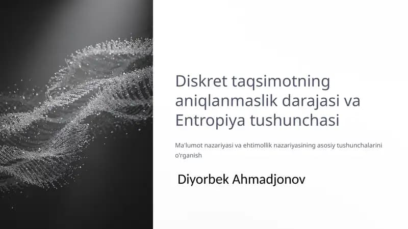Diskret taqsimotning aniqlanmaslik darajasi va Entropiya tushunchasi