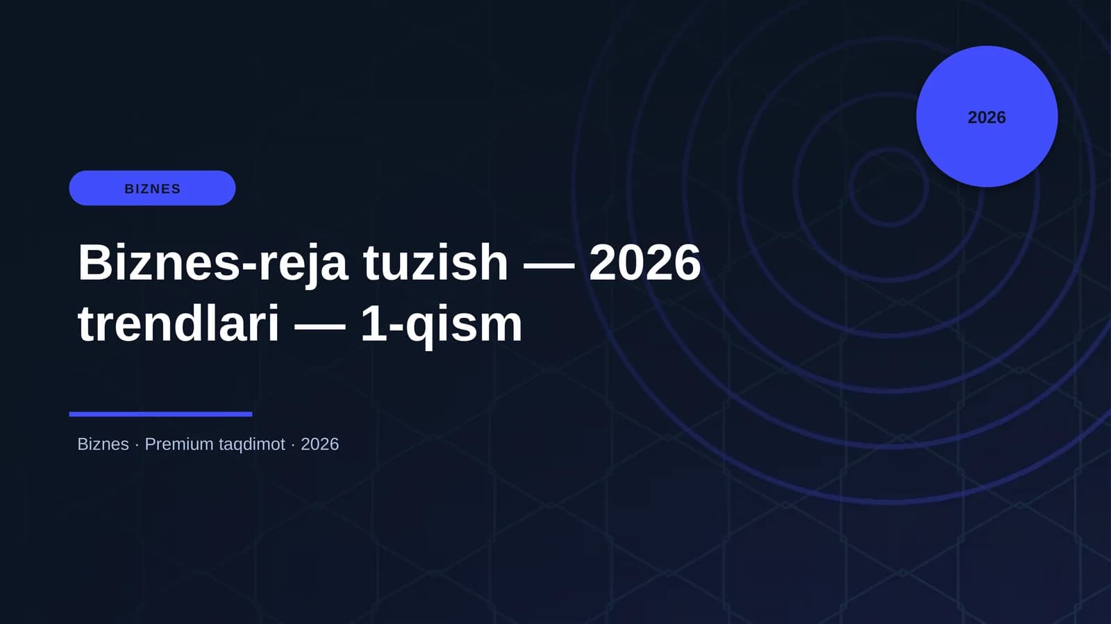 Biznes-reja tuzish — 2026 trendlari — 1-qism