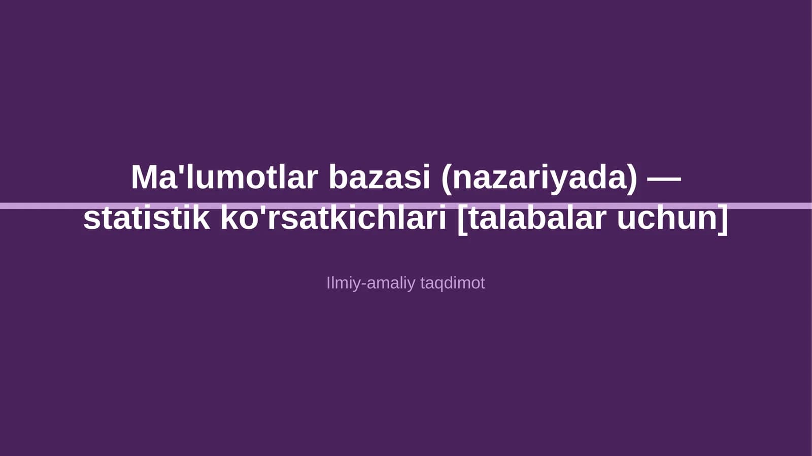Ma'lumotlar bazasi (nazariyada) — statistik ko'rsatkichlari [talabalar uchun]