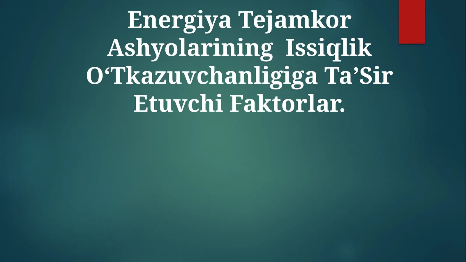 Energiya Tejamkor Ashyolarining Issiqlik O‘Tkazuvchanligiga Ta’Sir Etuvchi Faktorlar