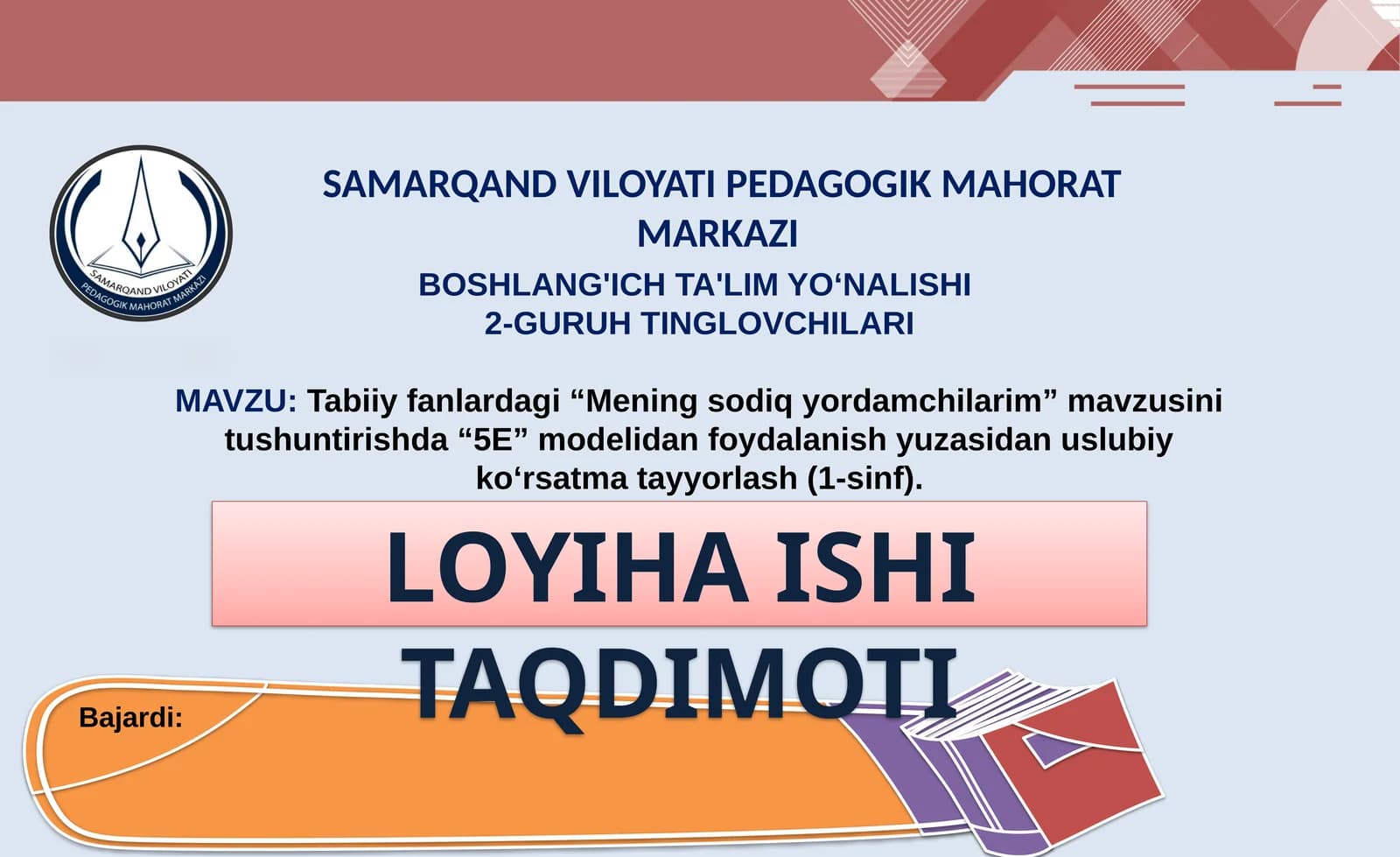 MAVZU: Tabiiy fanlardagi “Meningsodiqyordamchilarim” mavzusini tushuntirishda “5E” modelidan foydalanish yuzasidan uslubiy ko‘rsatma tayyorlash (1-sinf)