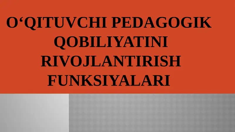 O‘QITUVCHI Pedagogik  QOBILIYATiNI rivojlantirish funksiyalari
